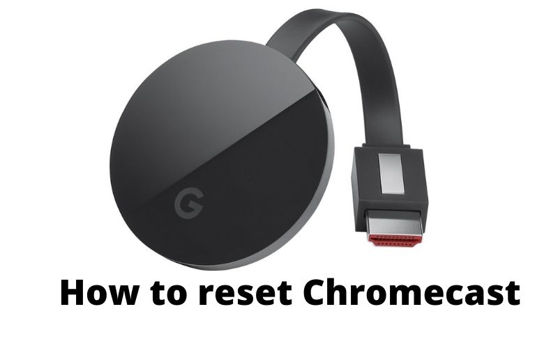 How to reset Chromecast