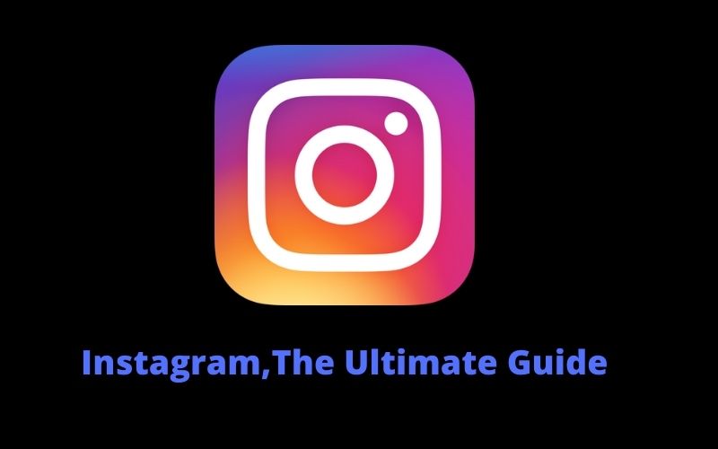 Instagram The Ultimate Guide